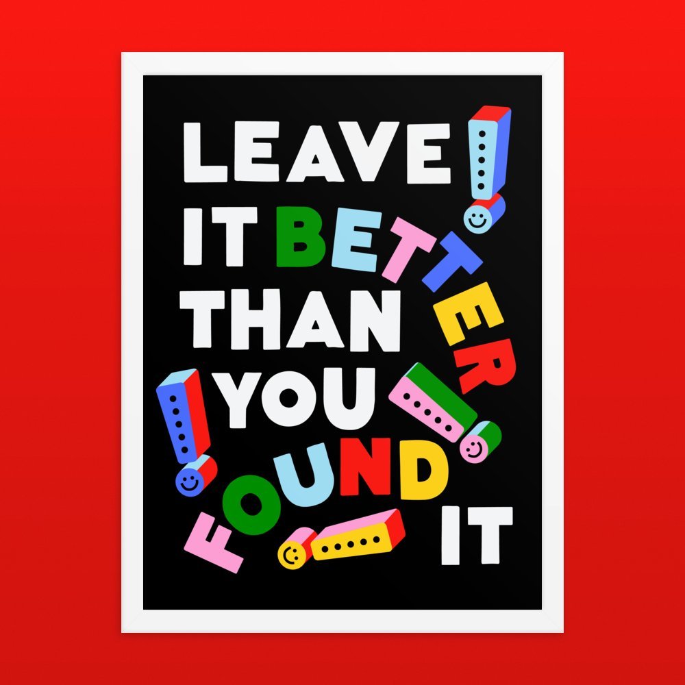 Leave (your community) better than you found it.

Via yourbuddymeg