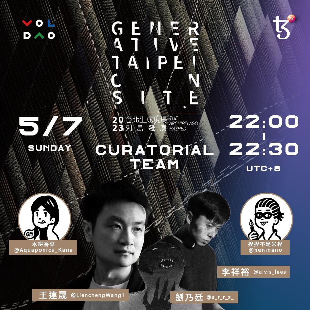 TTTS Ep16. - Generative Taipei on-site 2023 The Archipelago Hashed 台北生成現場 列島雜湊 Curatorial Team AMA
<a href="/LienchengWang1/">Lien-cheng Wang</a>
<a href="/s_r_r_z_/">eziraros</a>
<a href="/alvis_lees/">Alvis lee</a>
<a href="/Aquaponics_Kana/">水耕香菜</a>
<a href="/neninano/">NenE</a>
at 22:00 (UTC+8) Sunday, May.7,2023 This Space event will conduct in Mandarin  #tezostaiwan