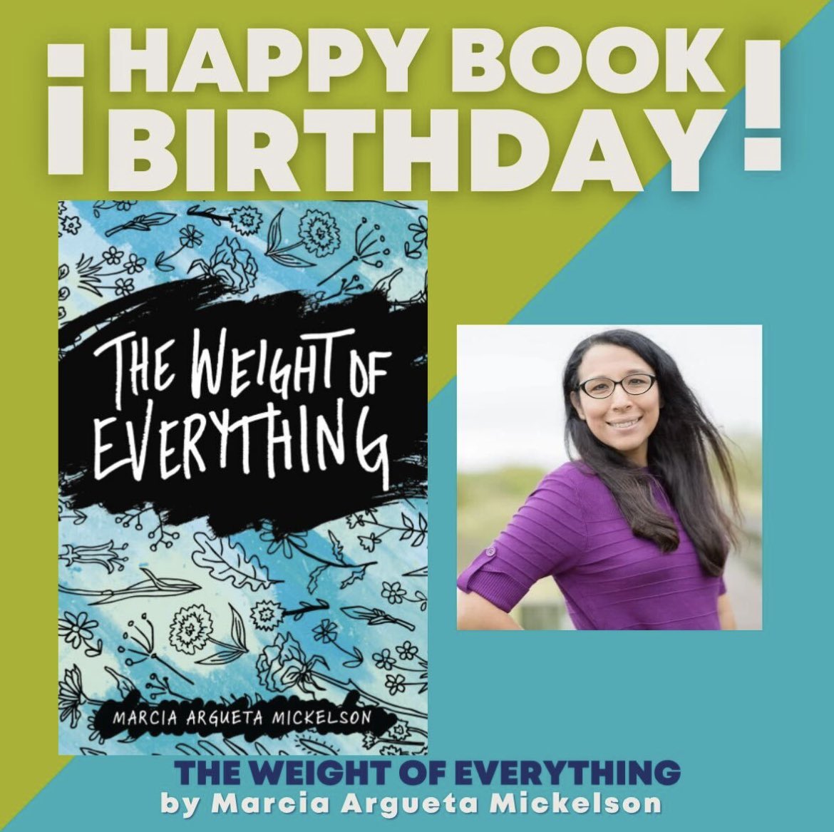 🎉 Please join us in wishing a happy book birthday to “The Weight of Everything” written by fellow Musa Marcia Argueta Mickelson. 🎉 Congratulations @MarciaMickelson! 🥳 #lasmusasbooks #ya #latinxwriters #WritingCommmunity