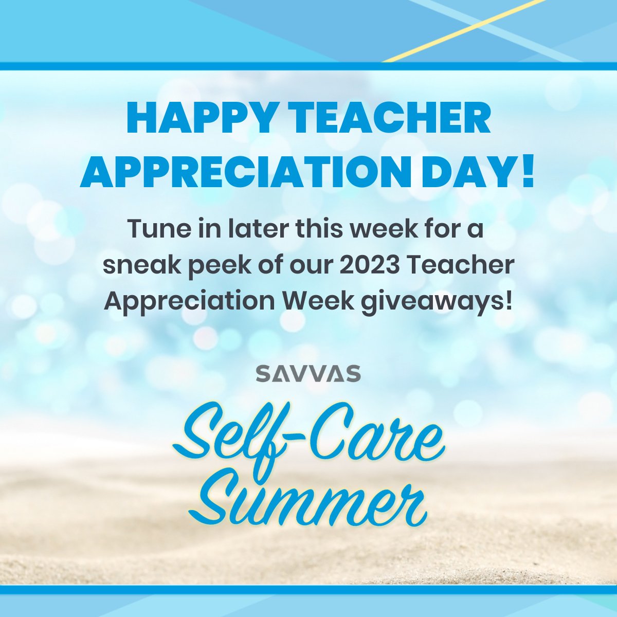 Happy #TeacherAppreciationDay! Thank you for your unwavering dedication &amp; commitment to educating &amp; inspiring the next generation. Follow us &amp; stay tuned to learn more about our exciting #SavvasSelfCareSummer random giveaways all next week (May 8-12)! 

#TeacherAppreciationWeek