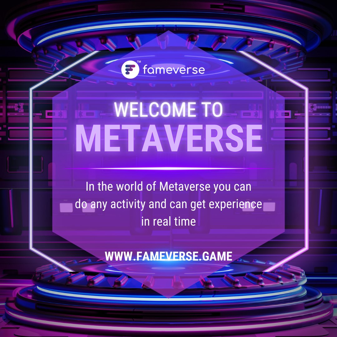 WELCOME TO METAVERSE  In the world of Metaverse you can

do any activity and can get experience in real time More : fameverse.game