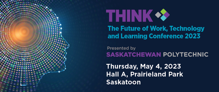 SaskPolytech's tweet photo. Excitement is building up for THINK: The Future of Work, Technology and Learning 2023! Check out the website to stay updated on the speakers and program details! See you there. https://t.co/QocYynwMx1 https://t.co/zfc7hOBWCw