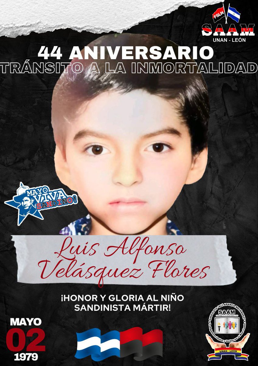 #SAAMUNANLEÓN Conmemora hace 44 años, después d varios días luchando por su vida, luego que recibiera un impacto de bala y fuese atropellado por un esbirro somocista, sucumbe ante la muerte y pasa a la inmortalidad el niño sandinista mártir Luis Alfonso Velásquez #MayoVivaSandino