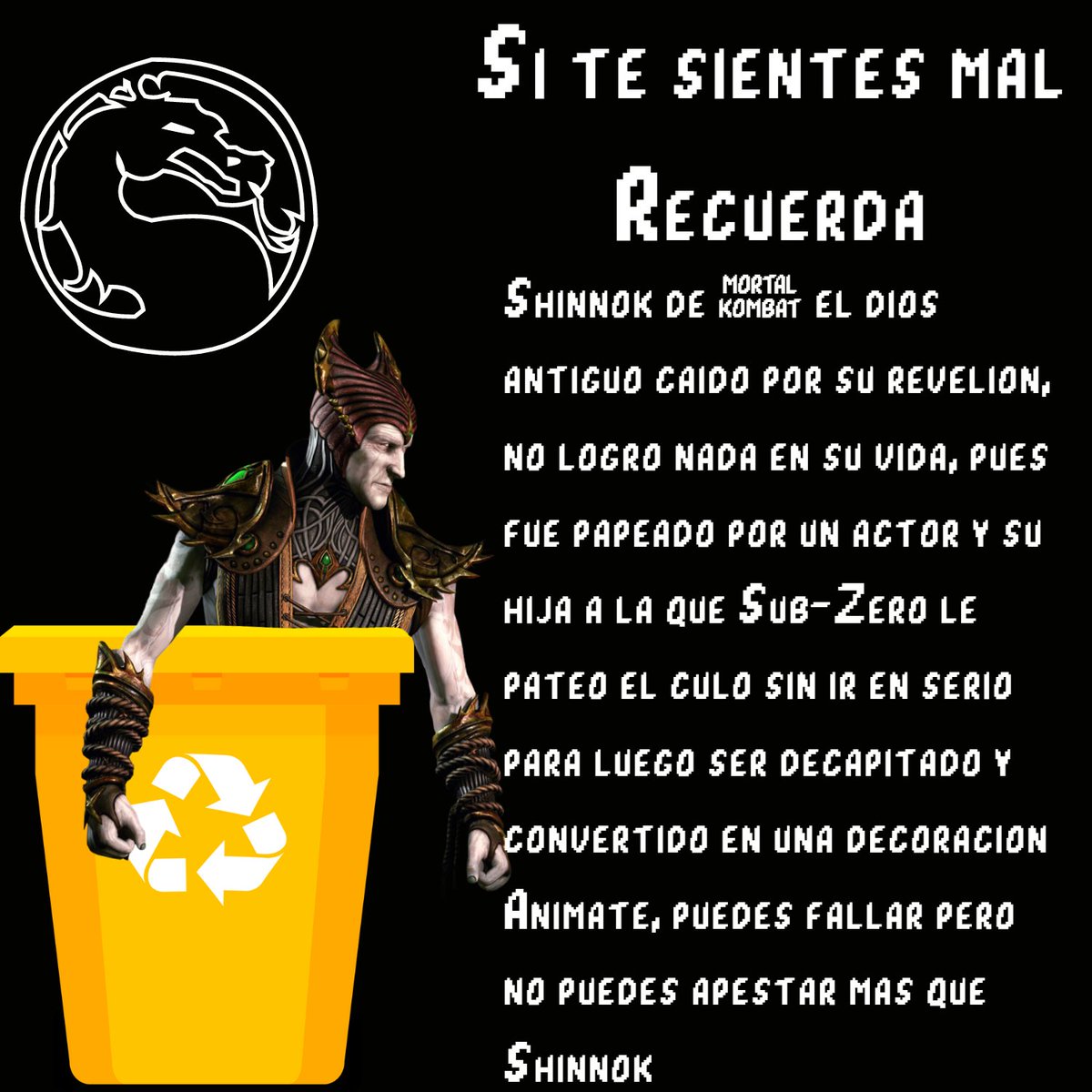 PointShate20190's tweet image. Recuerda que puedes mejorar, ni caer mas que Shinnok #MortalKombat #GamerHumor