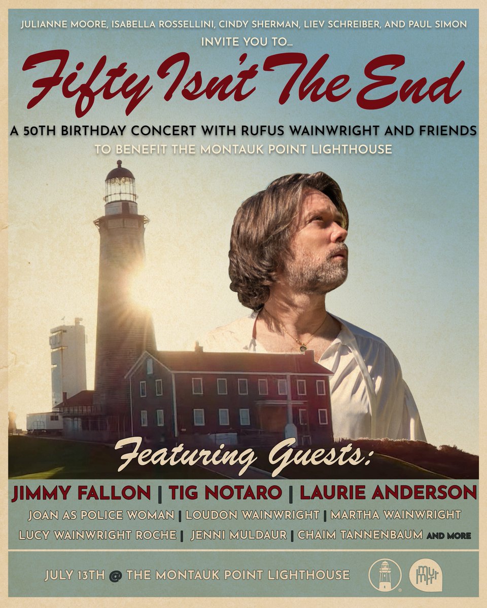 Hi Friends! I'll be a part of @RufusWainwright's 50th birthday concert, 'Fifty Isn't The End,' to benefit the @mtk_lighthouse. Come celebrate with us and all of the wonderful guests on July 13th. #FiftyIsntTheEnd #RufusWainwright #MontaukLighthouse