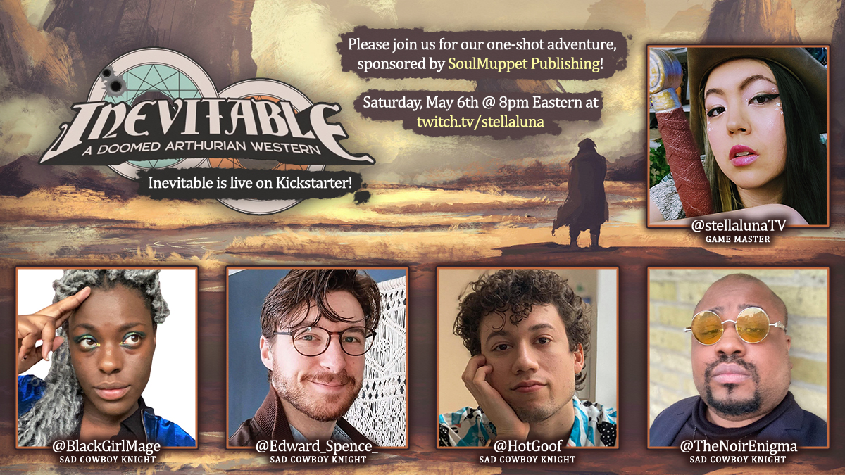 stellalunaTV's tweet image. Saturday, May 6th @ 8pm Eastern — Please join us for a one-shot adventure of Inevitable, sponsored by @soulmuppetRPG where sad cowboy knights ride forth to Quests, Challenges, and Showdowns in a world inevitably doomed for destruction.

Kickstarter: bit.ly/inevitable-ks