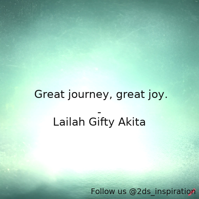 Author - Lailah Gifty Akita

#70982 #quote #beautifultime #goodthoughts #happiness #inspirational #inspiredsoul #journey #joy #life #moments #motivation #travel #vacation #wisewords
