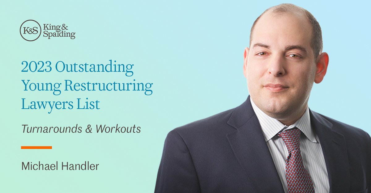 Turnarounds &amp; Workouts has named <a href="/kslaw/">King & Spalding</a> partner Michael Handler to its 2023 Outstanding Young Restructuring Lawyers list. Congratulations, Michael! bit.ly/3NwVSab