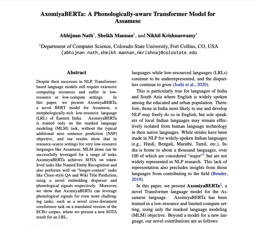 AbhijnanN's tweet image. Excited to announce that our paper, "AxomiyaBERTa: A Phonologically-aware Transformer Model for Assamese" got accepted at the prestigious #ACL2023NLP Findings. Many thanks to @NikhilKrishnasw and Sheikh Mannan! So glad! #ArtificialIntelligence #Assam
