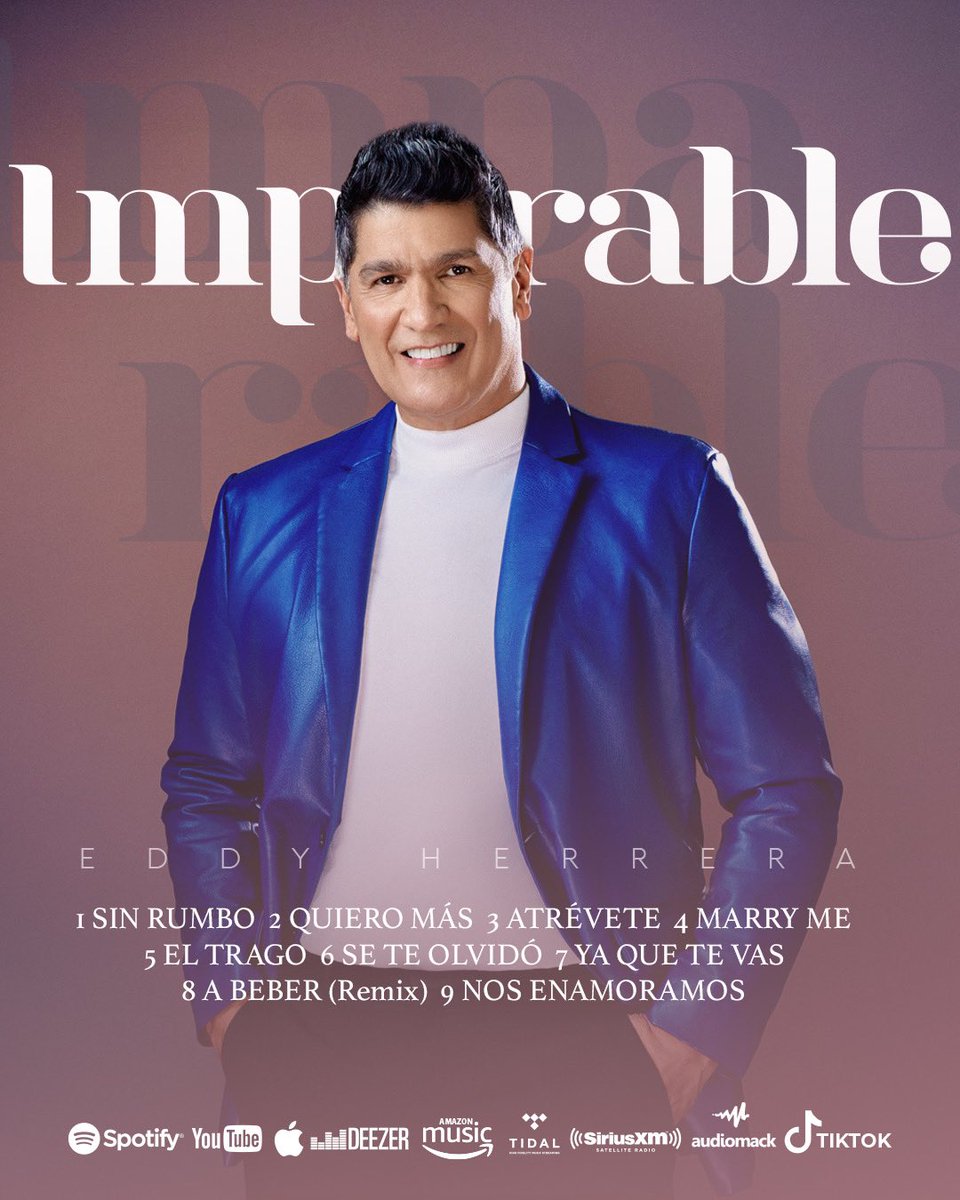 Eddy_Herrera's tweet photo. Tracklist 🎶 #IMPARABLE 💿 
Estreno: Este Viernes 5 de Mayo. 
I SIN RUMBO 
2 QUIERO MÁS 
3 ATRÉVETE 
4 MARRY ME
5 EL TRAGO 
6 SE TE OLVIDÓ 
7 YA QUE TE VAS
8 A BEBER (Remix) Omar Enrique x Felipe Peláez 
9 NOS ENAMORAMOS

#EddyHerrera 
#Merengue https://t.co/waIUFPUfeU