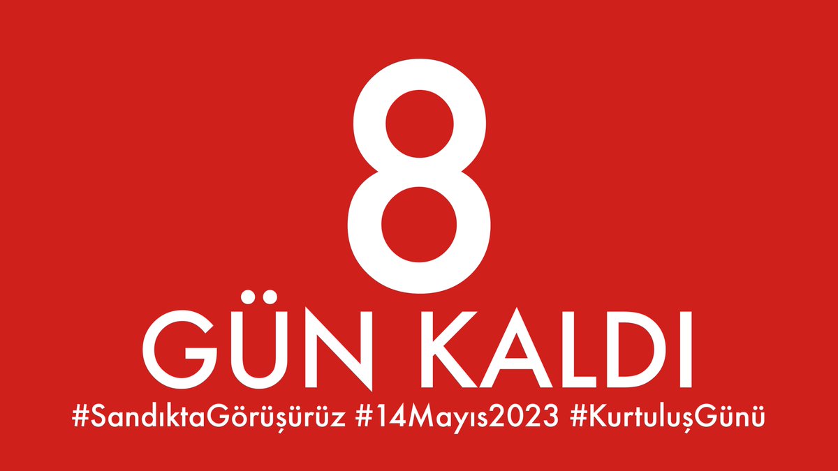 8 gün kaldı... #SandıktaGörüşürüz #14Mayıs2023 #KurtuluşGünü