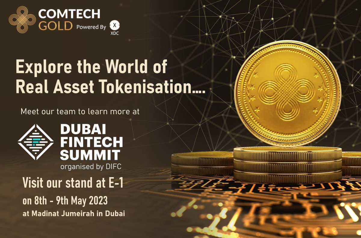 Explore the World of Real Asset Tokenization, ComTech Gold is the first  tokenized gold built on the @XinFin_Official - #XDCNetwork. Meet  #ComTechGold team at the Dubai Fintech Summit Event organized by @DIFC.