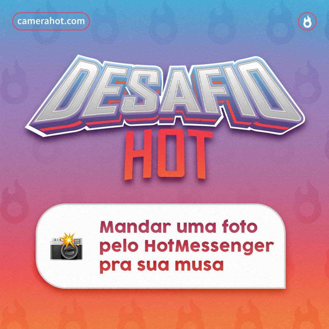 Toda HotModel ADORA receber uma foto do usuário pelo HotMessenger, até pra matar a saudade quando ele não conseguiu encontrá-la online. 

Esse é o desafio do dia! Manda uma fotinho pra sua musa do coração, vai!