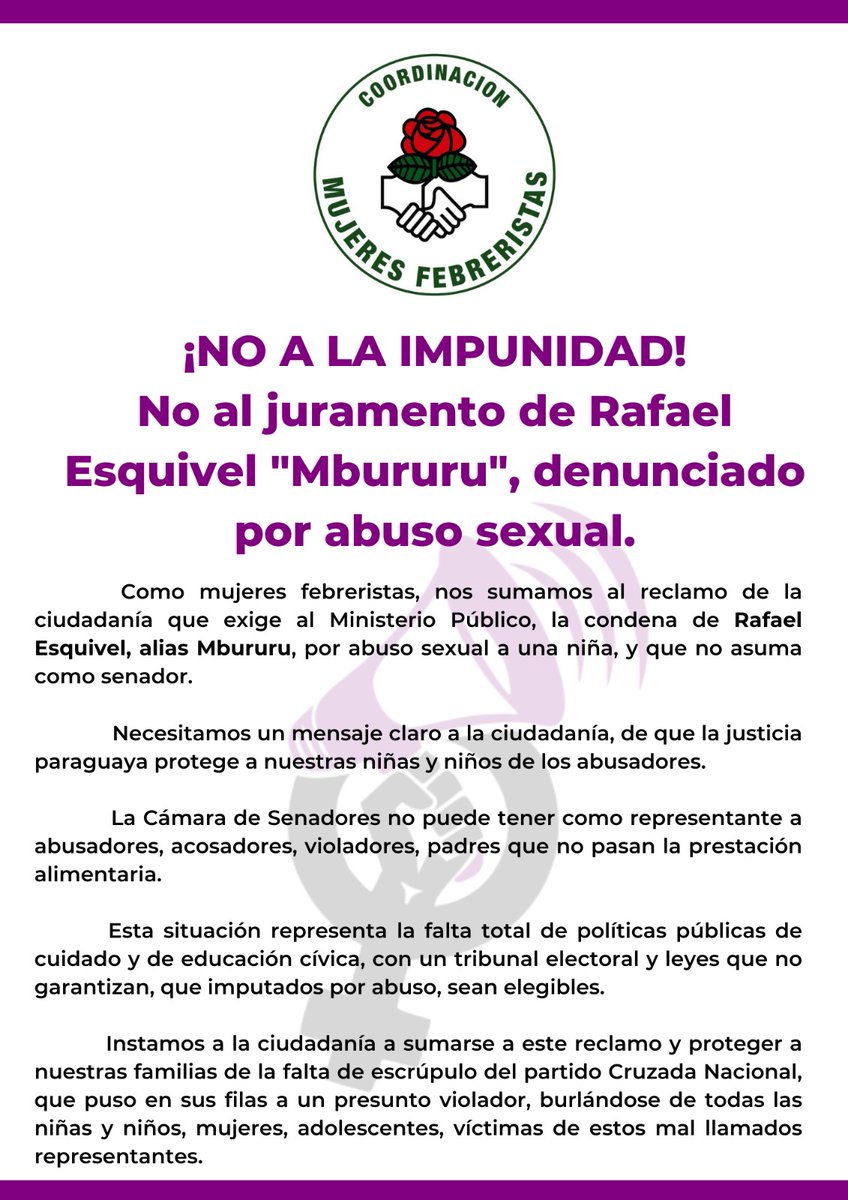 Como Mujeres Febreristas, nos sumamos al reclamo de la ciudadanía que exige al Ministerio Público, la condena de Rafael Esquivel, alias Mbururu, por abuso sexual a una niña, y que no asuma como senador.

Necesitamos un mensaje claro a la ciudadanía, de que la justicia paraguaya⤵️