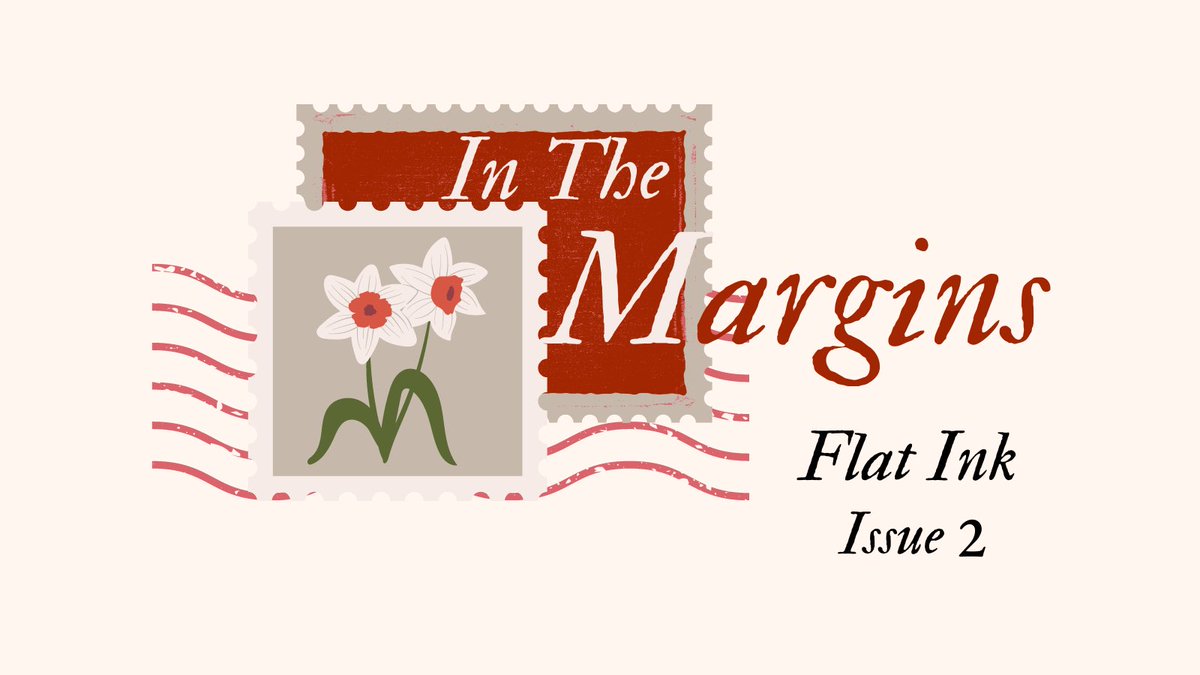 ISSUE 2: In The Margins. Submissions open this Friday! More to come 💌