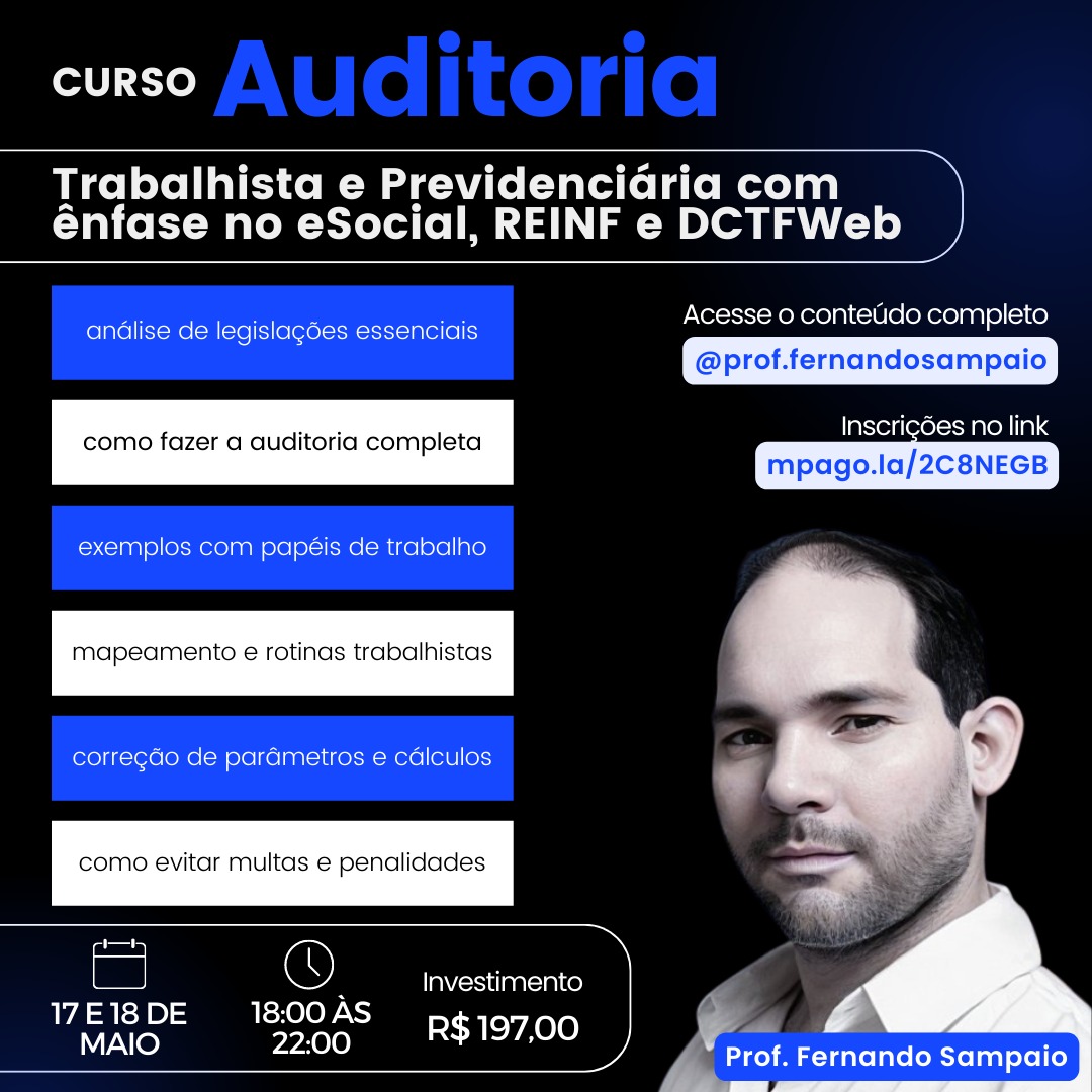 fernandosampaio's tweet photo. Inscrições abertas para o curso Auditoria Trabalhista e Previdenciária com ênfase no eSocial, REINF e DCTFWeb.

Em duas noites, nos dias 17 e 18 de maio, faremos uma operação "pente fino" na folha de pagamento e demais declarações.

Inscreva-se já no link https://t.co/pz0f9lM2H8 https://t.co/CcVcB4B9cR