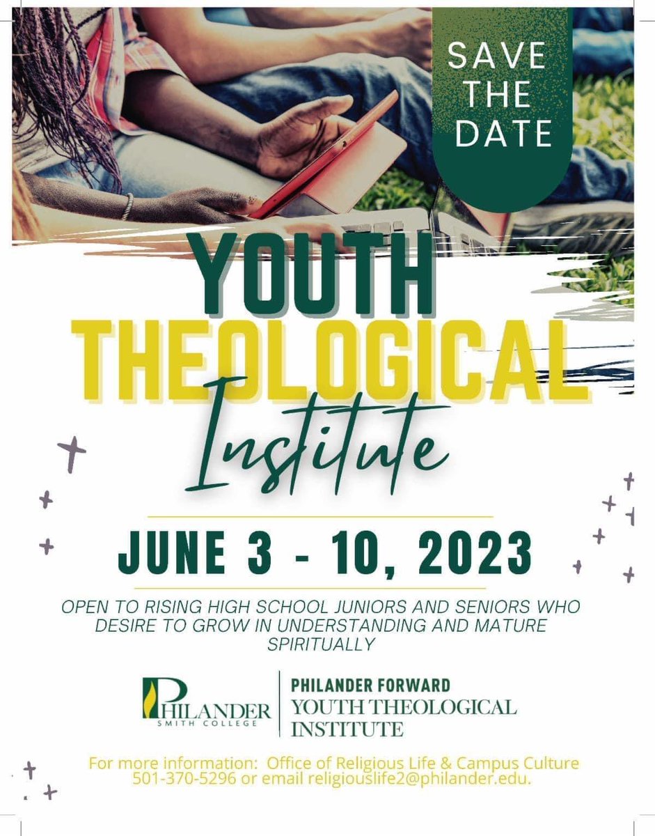 Save the Date for the Philander Smith College Youth Theological Institute, held this summer from June 3rd through June 10th! 

Please share this information with high school juniors and seniors. If you have questions, 
call 501-370-5296 or email religiouslife2@philander.edu