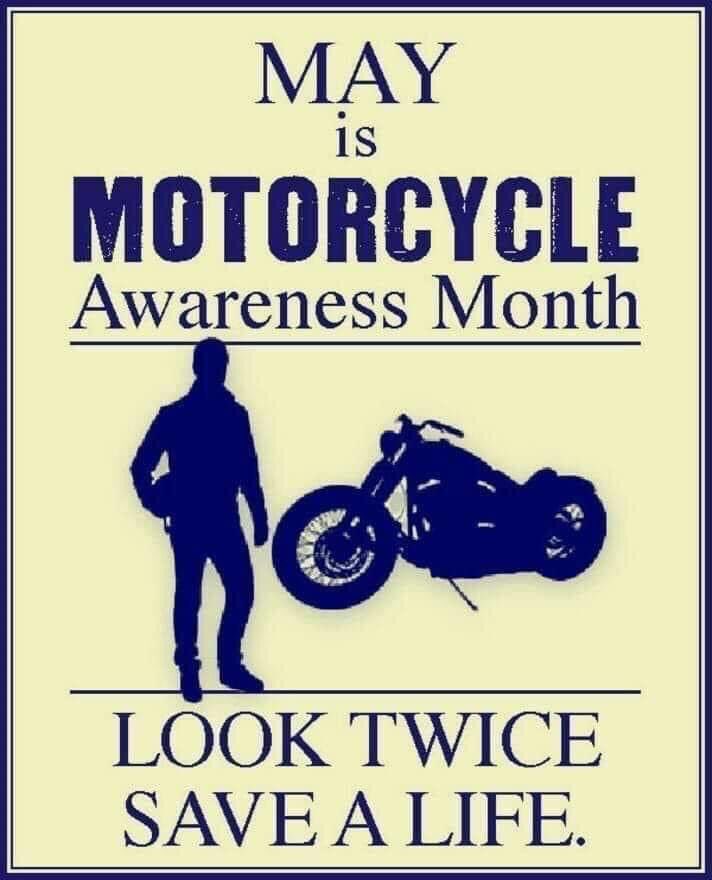 #MotorcycleSafetyAwarenessMonth   #RideSmart #RideSafe #RideSober #LookAgain #WatchForMotorcycles