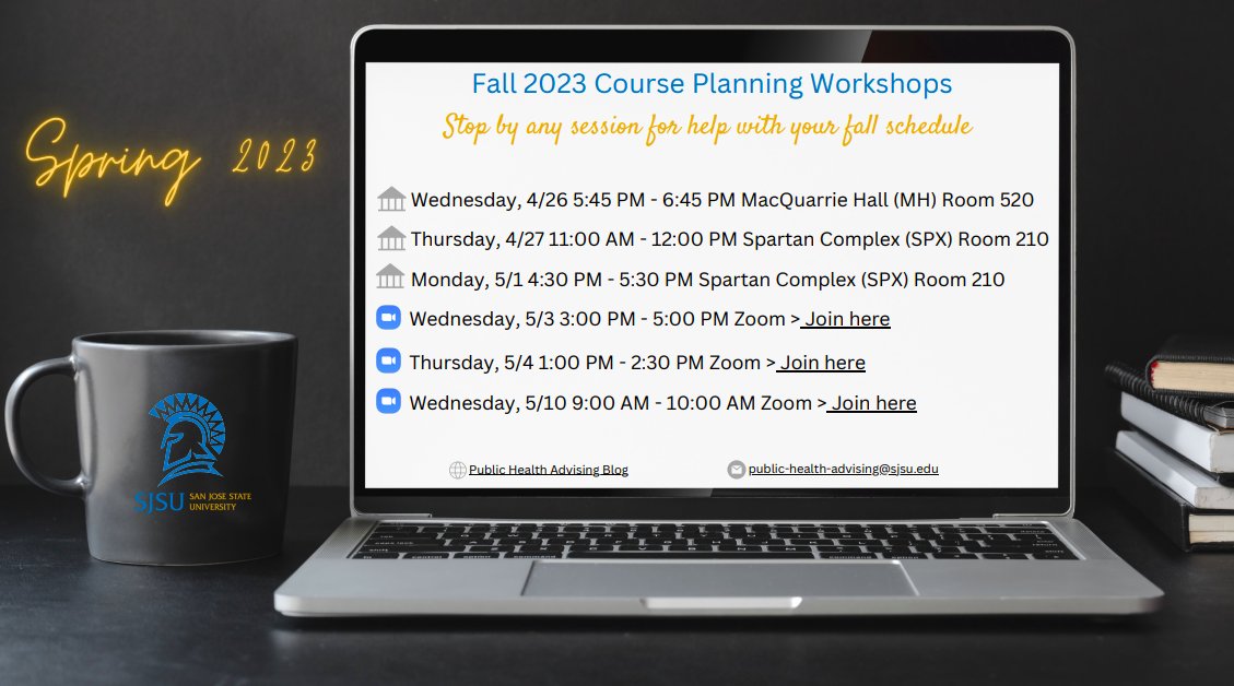 Need help with Fall Semester scheduling?
Attend Fall 2023 Course Planning workshops: 

Wednesday, 5/3 3:00 PM Zoom: sjsu.zoom.us/j/87216407538#… 
Thursday, 5/4 1:00 PM Zoom: sjsu.zoom.us/j/3148841418?_…
Wednesday, 5/10 9:00 AM Zoom: sjsu.zoom.us/j/82879520022#…