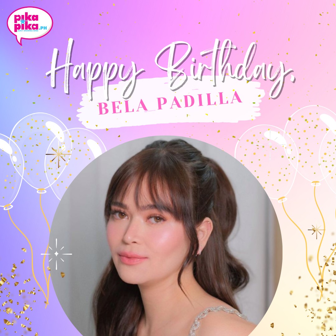 Happy birthday, Bela Padilla! May your special day be filled with love and cheers.    