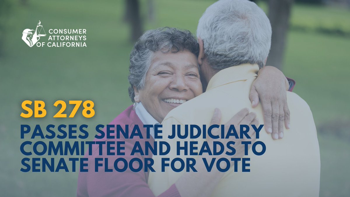 ConsumerAttysCA's tweet photo. BREAKING: #SB278 heads to the Senate floor! Thank you to the Senate Judiciary Committee for putting California seniors first by supporting this important bill. https://t.co/DVf9Ys0658