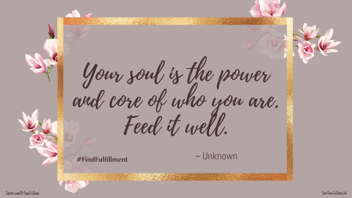 YrTimeToShine's tweet image. Your soul is the essence of your being, nourish it with love, kindness, and endless curiosity. This week’s Coaching Theme: FULFILLMENT. #fulfillment #Findfulfillment  #SelfFulfillment #PersonalGrowth #Purpose #LiveYourBestLife✨