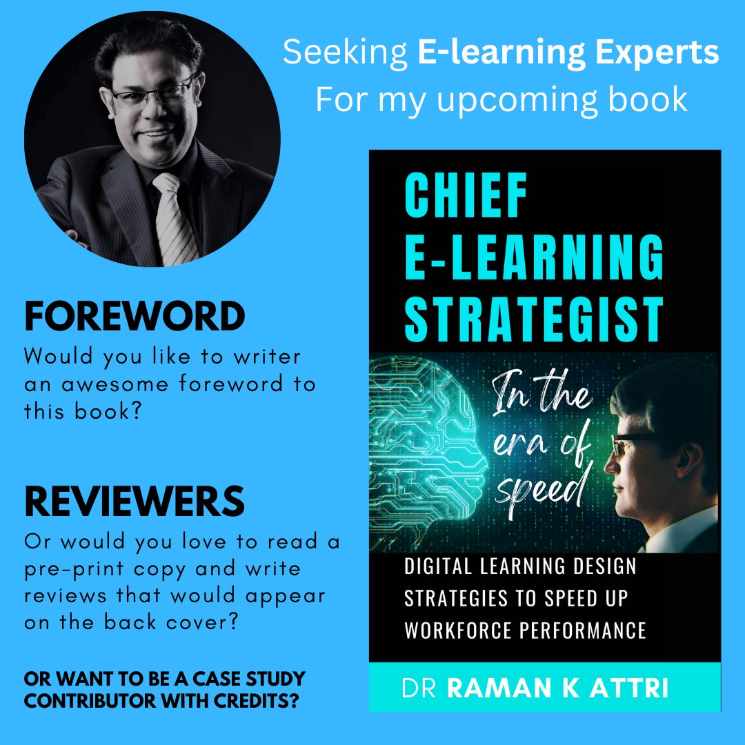 DrRamanKAttri's tweet image. SEEKING E-LEARNING / DIGITAL LEARNING EXPERTS |  For my upcoming book, CHIEF E-LEARNING STRATEGIST, I am looking for leaders who can volunteer to write the #foreword, #reviewers, #casestudies contributors, #editingreview. #elearning #elearningbook.
