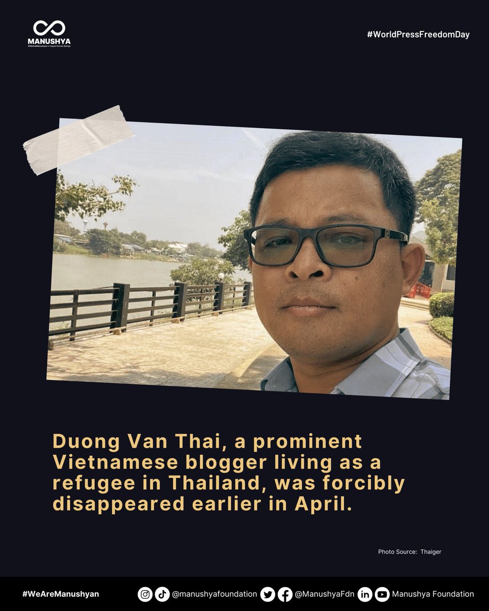 Journalists and media are under threat 🚨

Duong Van Thai, a prominent Vietnamese blogger, living as a refugee in Thailand, was forcibly disappeared in April.