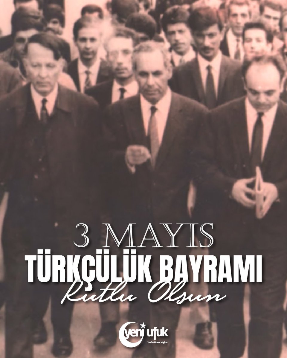 '3 Mayıs 1944 yürüyüşü, o yılların gafletle ihânet arasındaki korkunç tutumuna karşı Türkçülük ruhuyla dolu gençliğin şahlanışıdır.'
Nejdet Sançar
3 Mayıs Türkçülük Bayramı kutlu olsun!

#3Mayıs #TürkçülükBayramı #yeniufukdergisi #yeniufuk #yeniufuklaradoğru #dergi