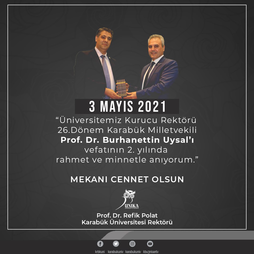 Üniversitemiz Kurucu Rektörü 26. dönem karabük milletvekili Prof. Dr. Burhanettin Uysal'ı vefatının 2. yılında rahmet ve minnetle anıyorum. Mekanı cennet olsun. Prof. Dr. Refik Polat #karabüküniversitesi