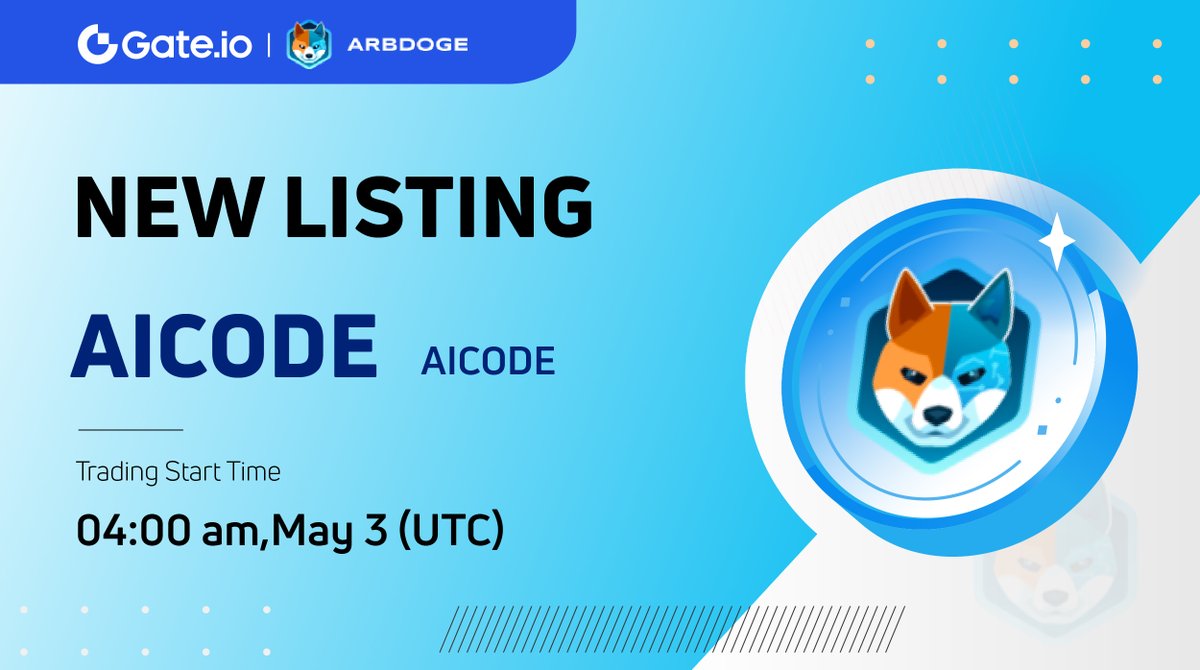 Gate's tweet photo. 🔥 https://t.co/8kWqgEeplL New Listing: $AICODE @ArbDogeAI

Trading Pair: $AICODE / $USDT
Trading starts: 04:00am, May 3 UTC
https://t.co/9MgTk7ib1Q

Details: https://t.co/AQmGuBKDDu

#Gateio #Newlisting #AICODE https://t.co/bqqiKx1usy