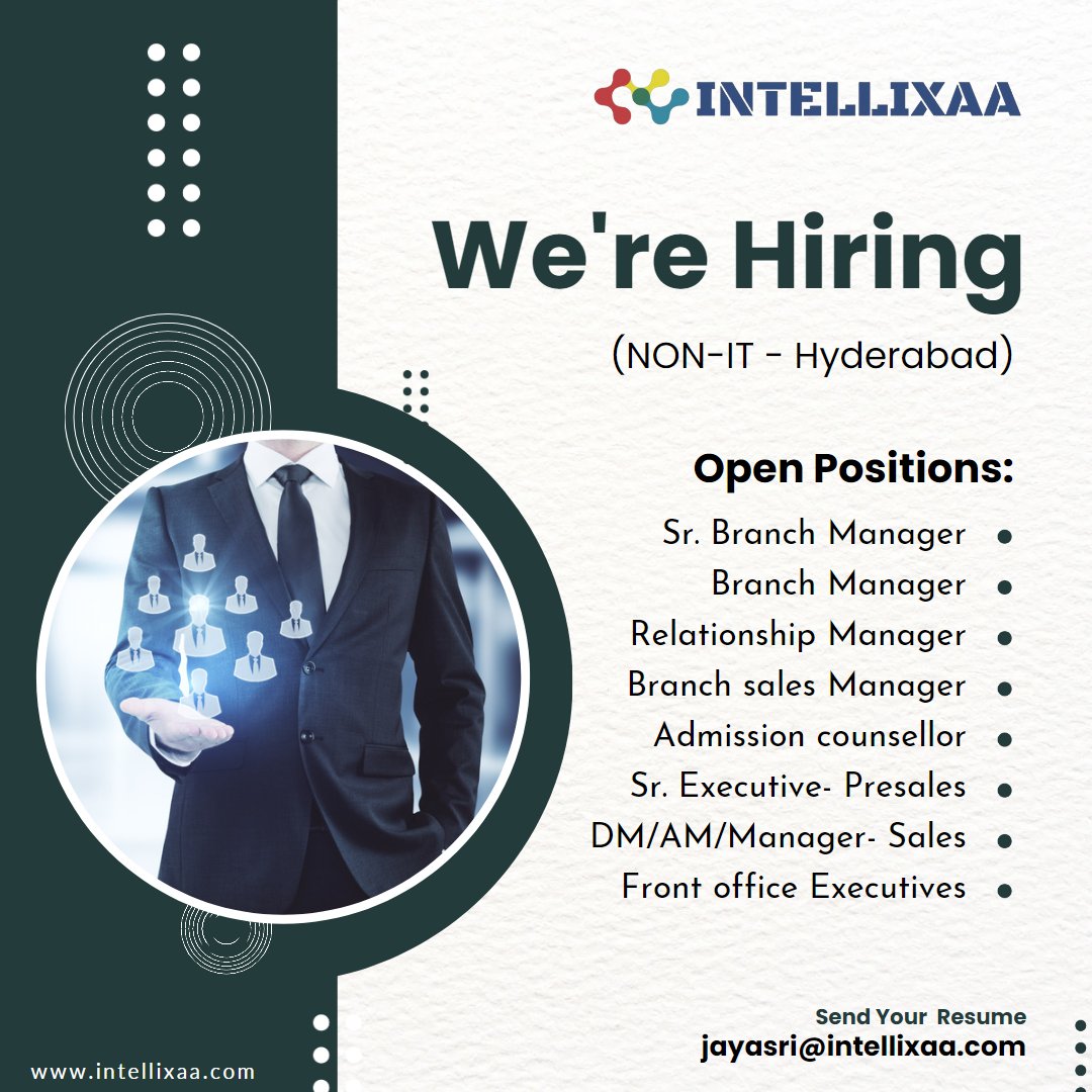 #hiringnow
#nonitjobs in #hyderabad
Interested candidates can share their CVs to jayasri@intellixaa.com

#openings #branchmanager #seniorbranchmanager #relationshipmanager #branchsales #manager #admissioncounselor #seniorexecutive #presales #salesmanager #frontoffice #executive