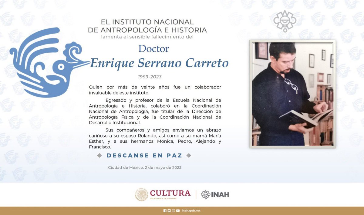 INAHmx's tweet photo. El Instituto Nacional de Antropología e Historia lamenta la sensible partida del Dr. Enrique Serrano Carreto.

Descanse en paz.

#INAHVirtual https://t.co/gcd9nF1h8z