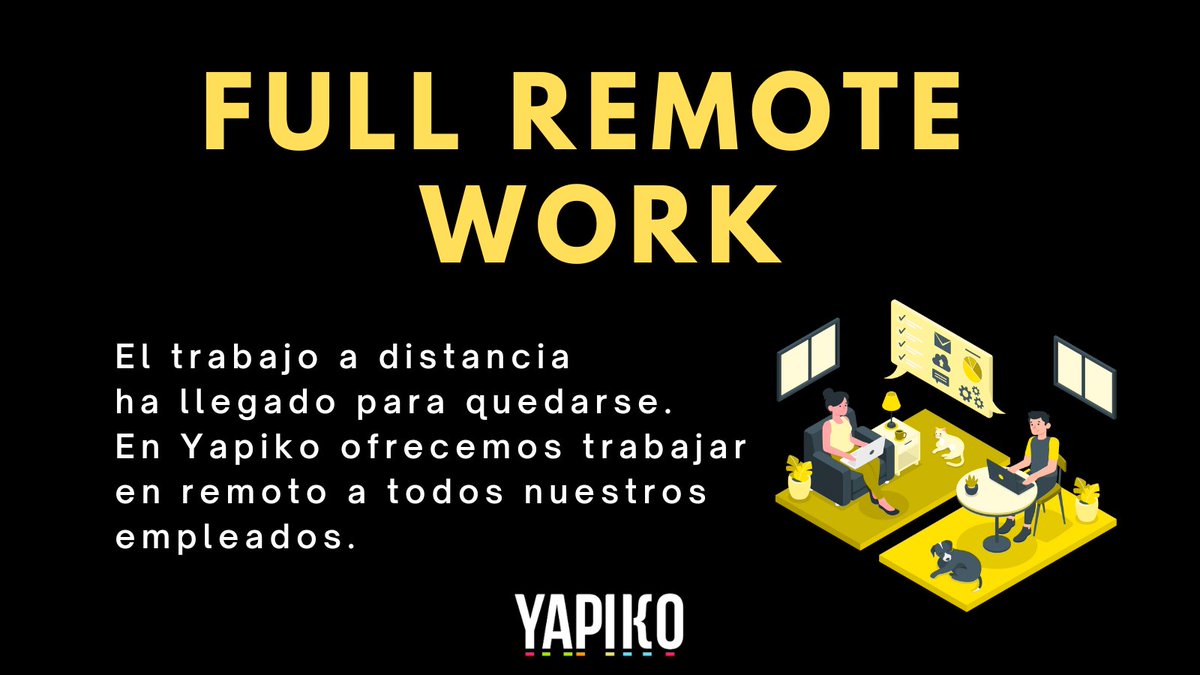 💼💻🏠 Nuestro sector valora cada vez más el trabajo en remoto, por eso en Yapiko hemos adoptado el modelo "Remote First"🙌 #trabajoremoto #nuevanormalidad