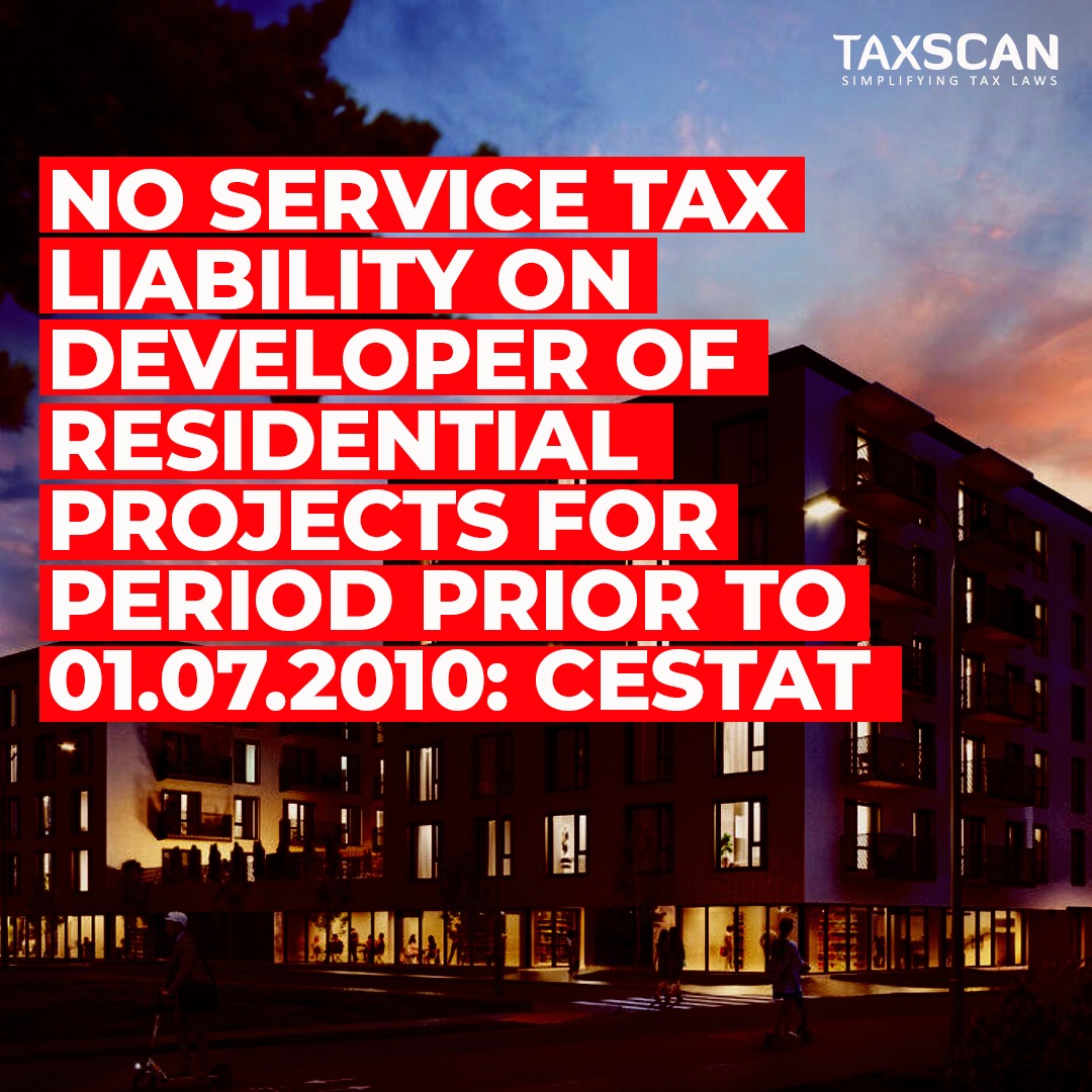 taxscan.in/no-service-tax…

#servicetaxliability  #servicetax  #residentialprojects  #cestat  #taxscan  #taxnews