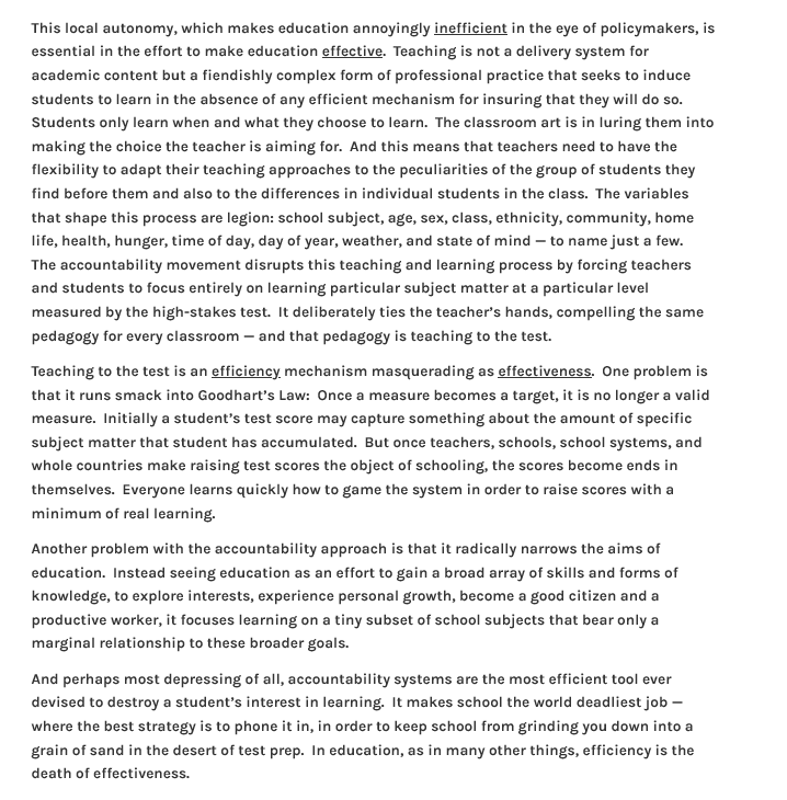 Not sure I've ever read a better short take on the fatal flaw of accountability-based school reform - "the most efficient tool ever devised to destroy a student’s interest in learning" - as this one by <a href="/DLabaree/">David Labaree</a>. He zeroes in on the difference between effectiveness and efficiency