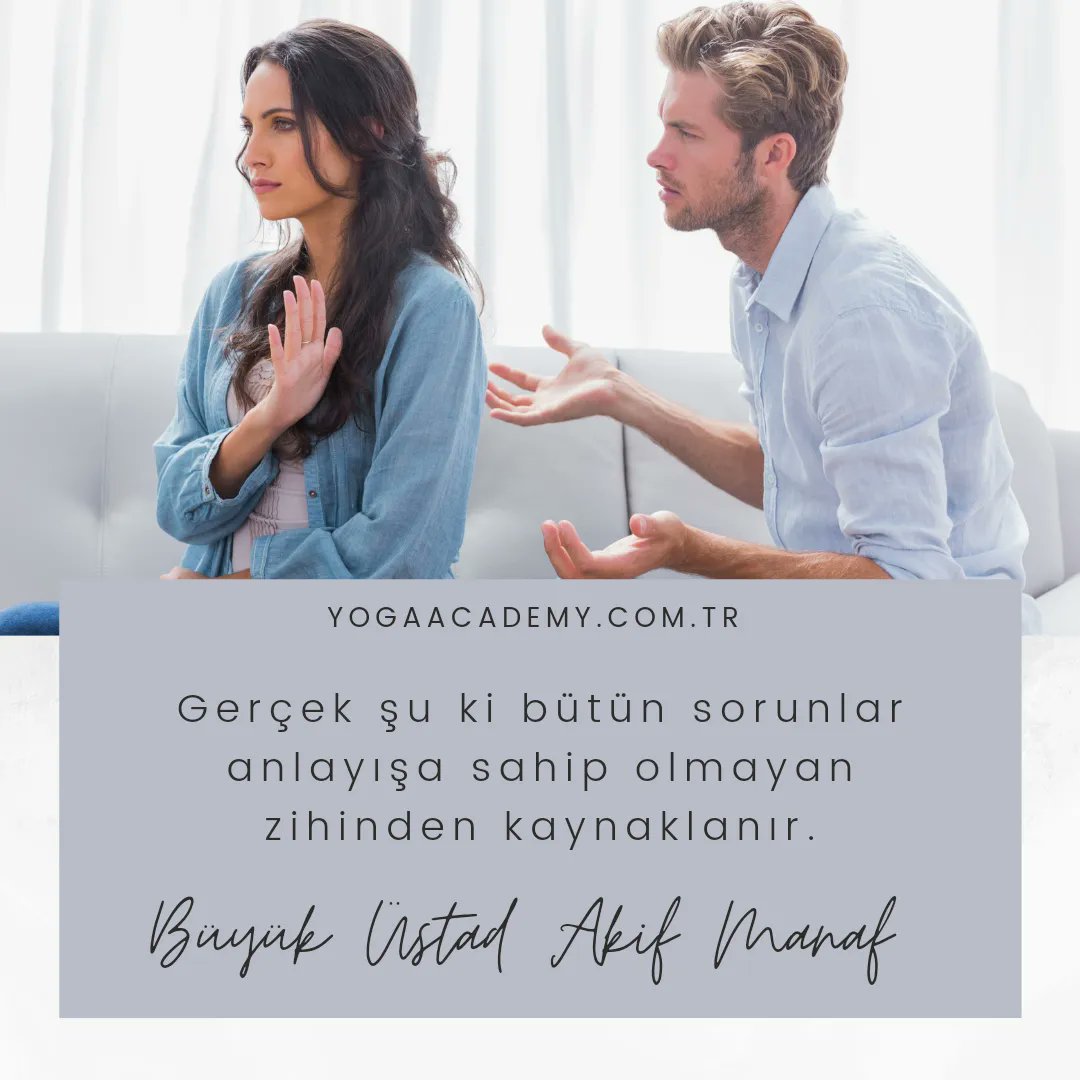 The truth is that all problems arise from the mind that does not have understanding.
AKİF MANAF