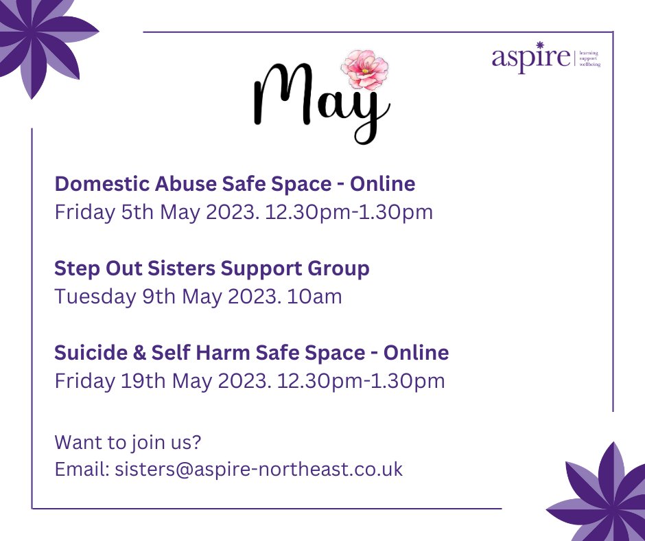 May is here! Here are our dates for the monthly sessions! Email sisters@aspire-northeast.co.uk to register your place.