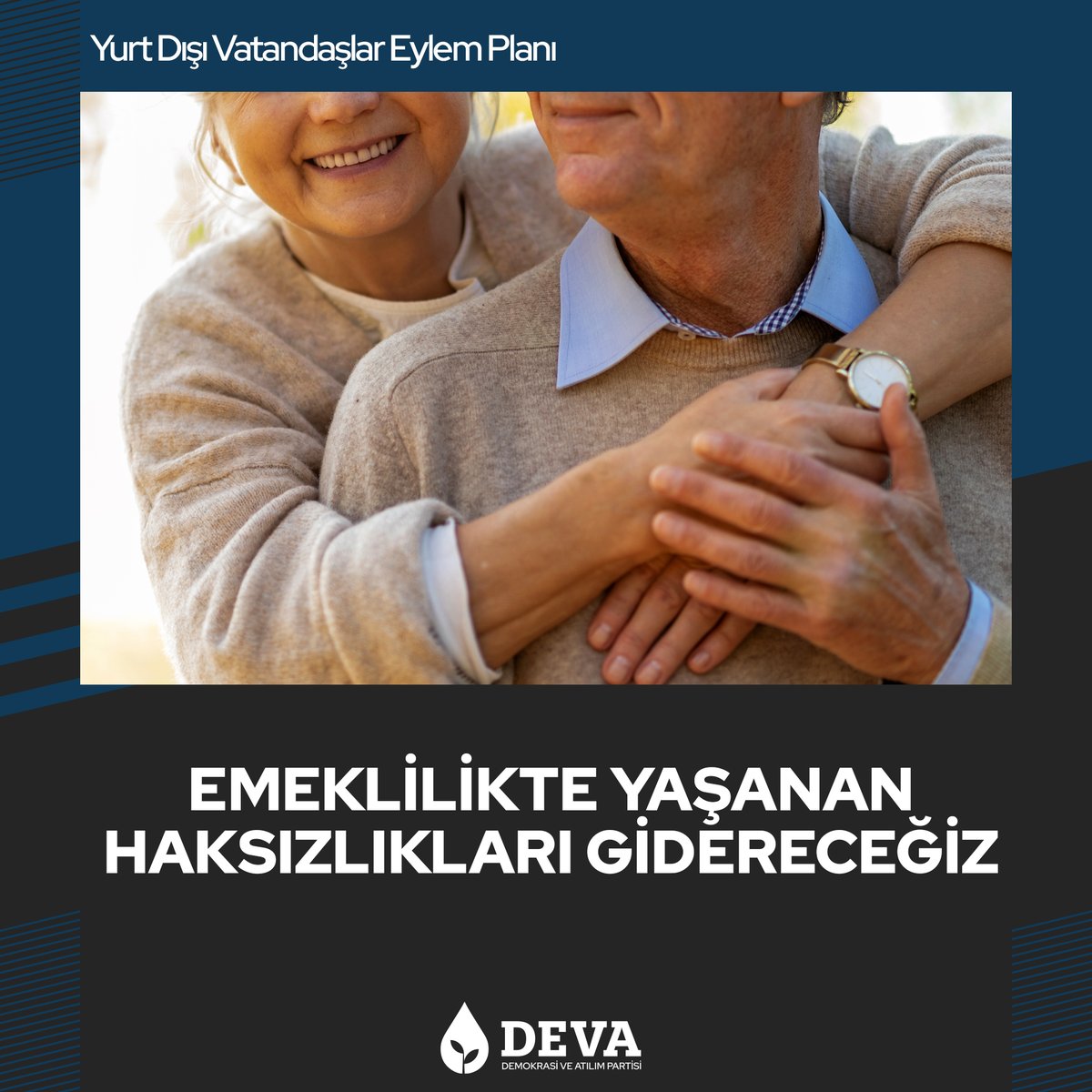 Emeklilikte yaşanan haksızlıkları gidereceğiz!

✅Yurtdışı borçlanması yoluyla emeklilik şartlarını, diasporamızın ihtiyaçları ve sosyal güvenlik kapasitemiz çerçevesinde düzenleyeceğiz. 
 
✅Yurt dışından emekli olan vatandaşlarımızın tam zamanlı çalışma yasağını kaldıracağız