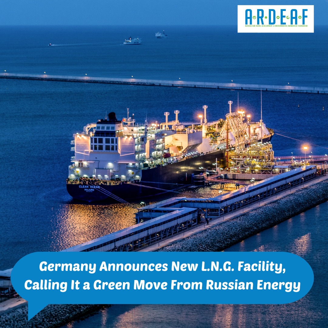 Facility, Calling It a Green Move From Russian Energy. The government said much of the infrastructure under construction to supply L.N.G. could be reused to import hydrogen, which Europe is backing as an important clean fuel of the future.
#11DaysForEarthsHealing #11DFEH #ARDEAF