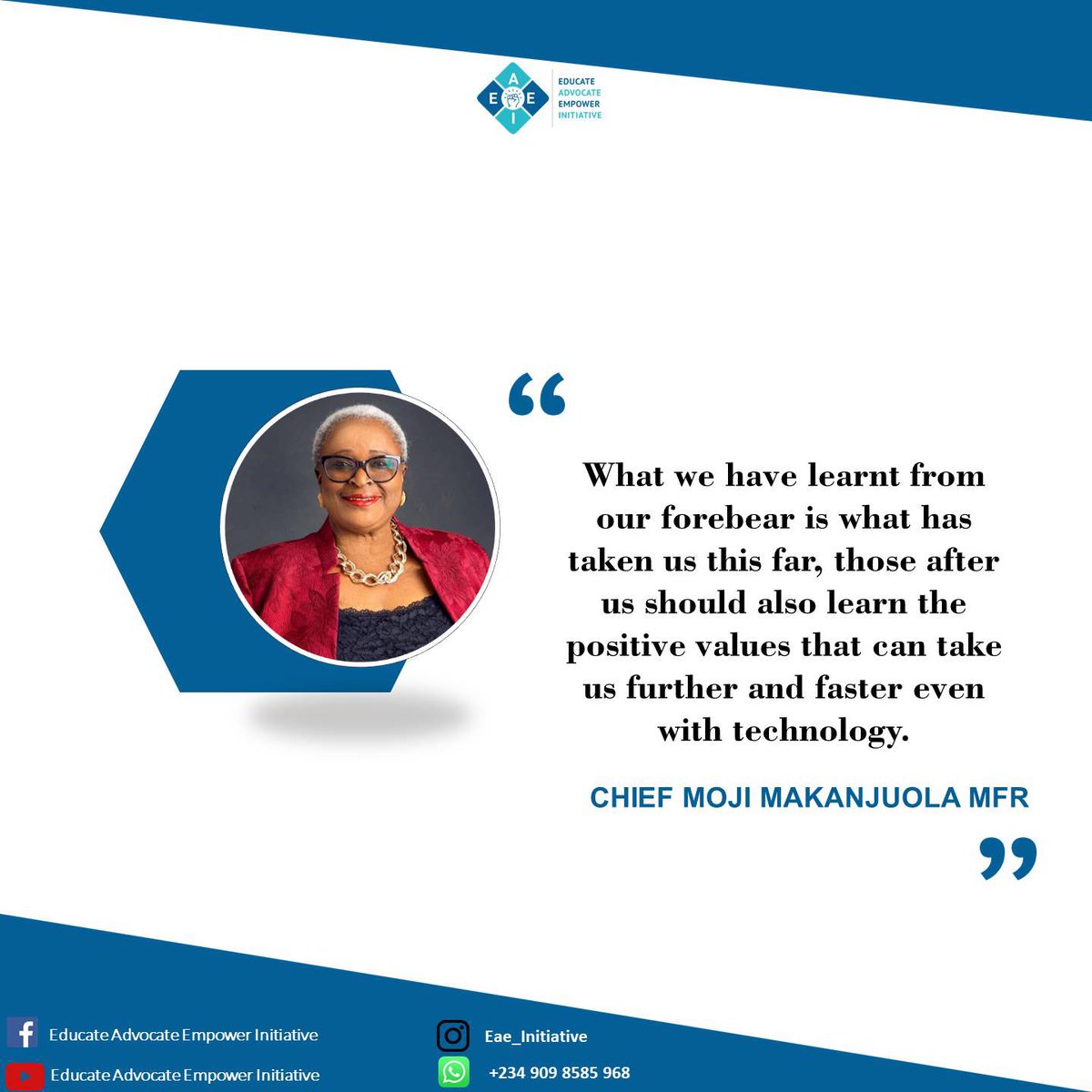 'What we have learnt from our forebear is what has taken us this far, those after us should also learn the positive values that can take us further and faster even with technology. -MM