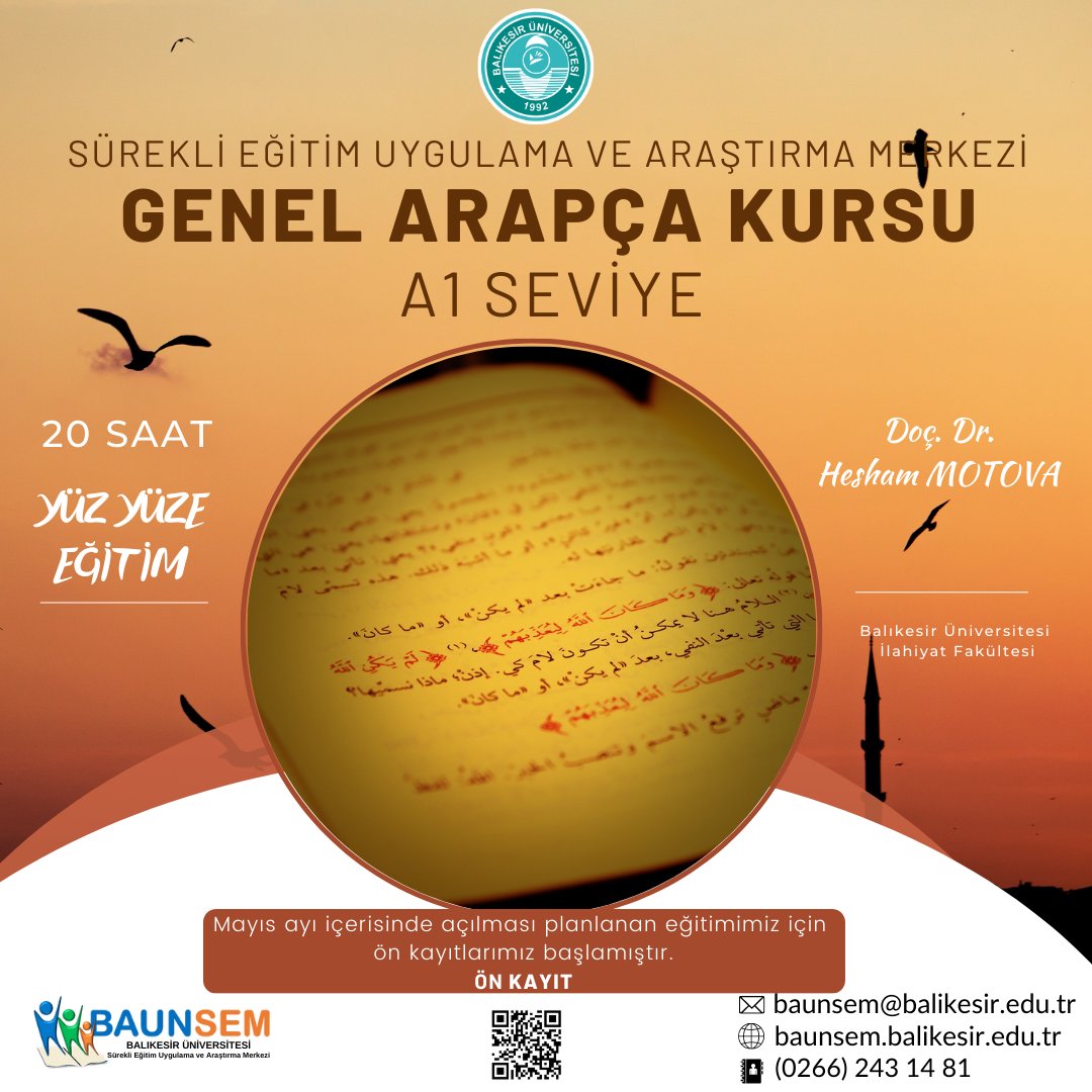 📌Genel Arapça Kursu (A1 Seviye) ön kayıtlarımız başlamıştır.
Detaylı bilgi ve ön kayıt için
👉baunsem.balikesir.edu.tr ziyaret edebilir,
📧baunsem@balikesir.edu.tr
mail atabilir ya da
☎️0266 243 14 81’den bize ulaşabilirsiniz.
#arapçaöğreniyorum #eğitim #arapça
@balikesiruni