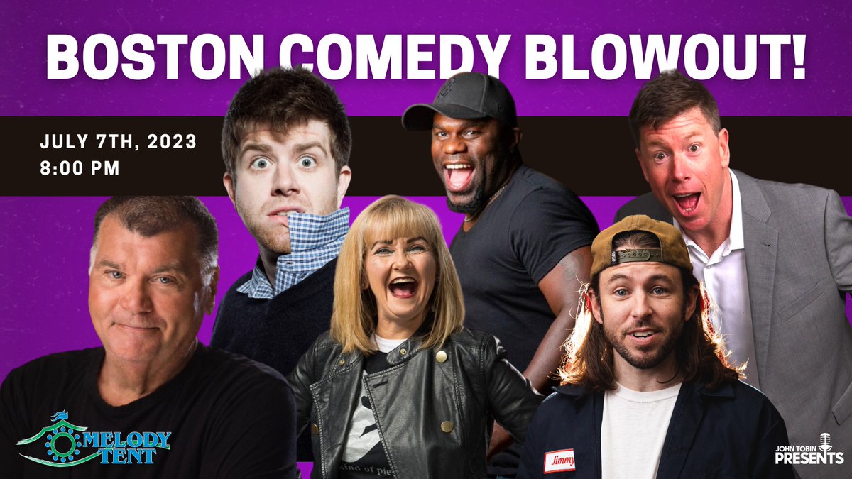BOSTON COMEDY BLOWOUT ADDED! JULY 7 @  8PM

Tickets On Sale Saturday, May 6 @ 10am

Tickets at melodytent.org