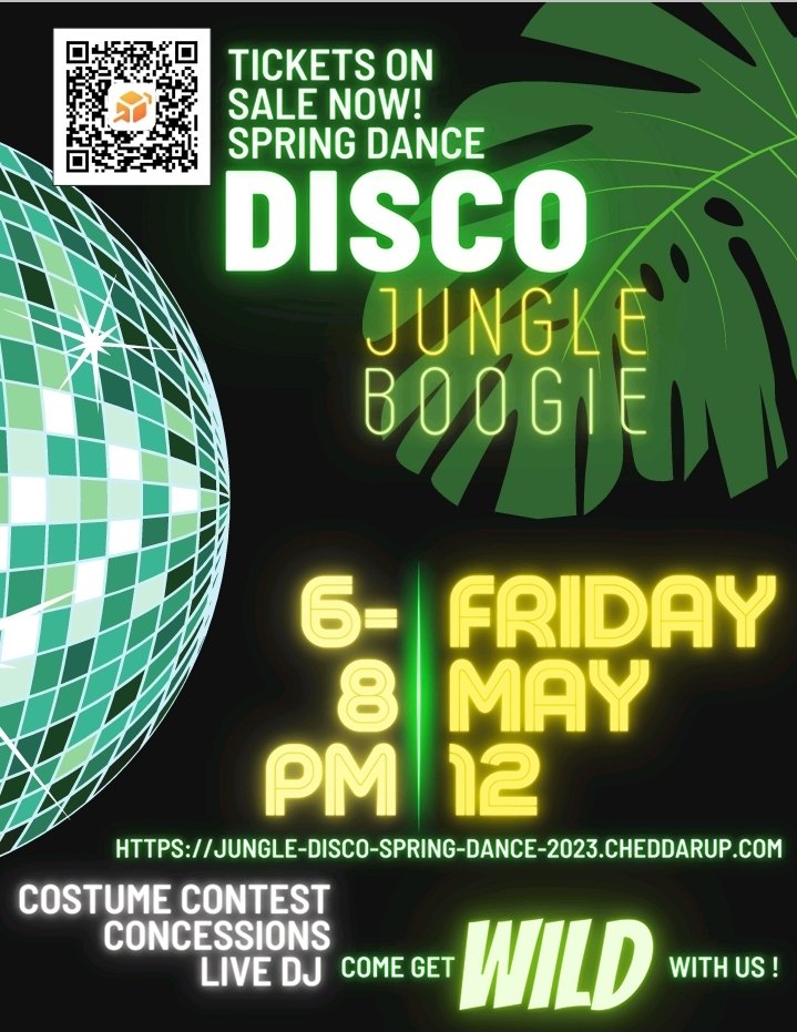 Disco Jungle Boogie Spring Dance May 12th. Purchase Tickets Now! DJ, raffle, name our mascot, costume contest, and more. Dinner is available and can be pre-ordered... read below. 

JUNGLE DISCO Spring Family Dance 2023 

Friday, May 12, 2023
6-8 pm
…disco-spring-dance-2023.cheddarup.com