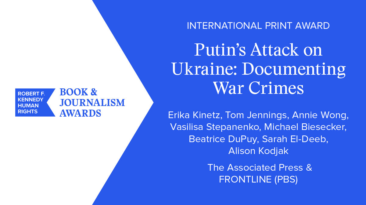 Kennedy_HRC's tweet photo. Congratulations to @ekinetz, @tmjennings, Annie Wong, @VasilisaUKR, @mbieseck, @Beatrice_Dupuy, @seldeeb, and @alikodjakAP on winning our International TV, Print, and Grand Prize Awards for their powerful work: ��Putin's Attack on Ukraine: Documenting War Crimes.’ #RFKBJA https://t.co/48qaJTwf1P