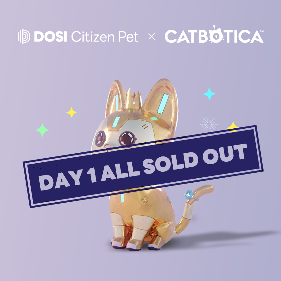 📢DOSI Citizen Pet x CATBOTICA DAY 1 SOLD OUT

Whitelist Sales ALL SOLD OUT!
Don't miss the last public sales tomorrow!

화이트리스트 판매가 완판 되었습니다!
 내일 마지막 퍼블릭 판매도 놓치지 마세요!