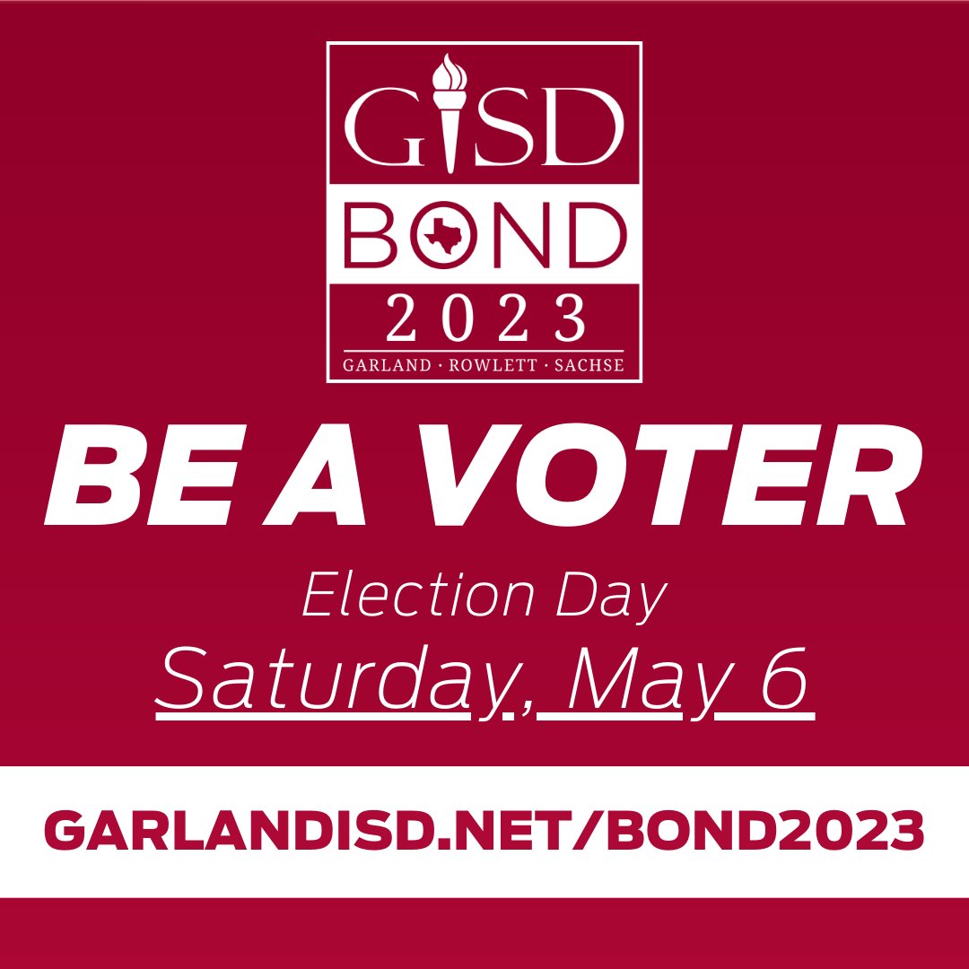 Remember, Election Day is THIS Saturday, May 6. Polls are open from 7 am - 7 pm. GISD has three Propositions on the ballot - Prob A, B, and C. Make sure to cast your vote on all three! Be a Voter! For more info on the bond, please visit  garlandisd.net/bond2023

To view a list of