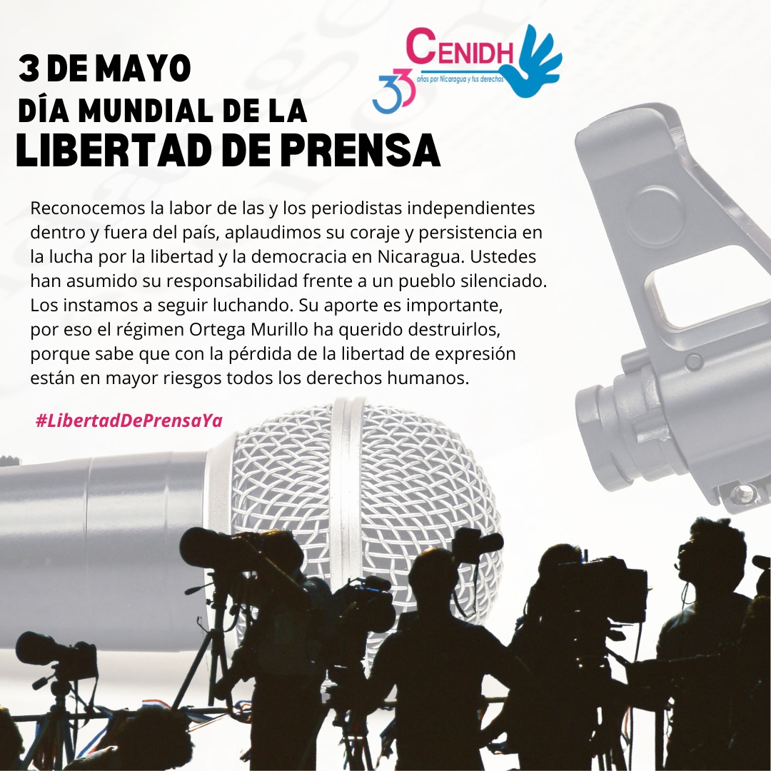 📢🔵⚪ En el día mundial de la libertad de prensa el CENIDH reconoce la labor de las y los periodistas independientes de Nicaragua. Les instamos a seguir luchando por la libertad, la justicia, la democracia y los derechos humanos. #LibertadDePrensaYa