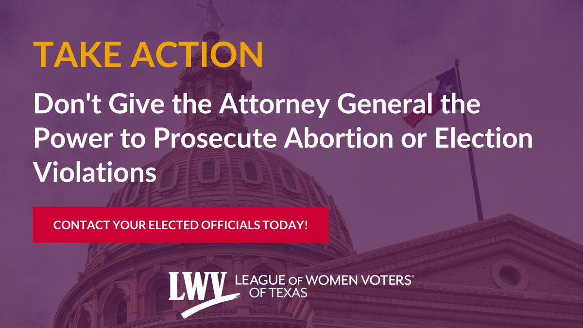 SB 1195 requires the Attorney General to intervene and prosecute Election Code and Health &amp; Safety cases, including abortion, if charges are not brought by local law enforcement within 6 months. Contact your legislators to oppose SB 1195! 

Take action: lwvtexas.org/take-action