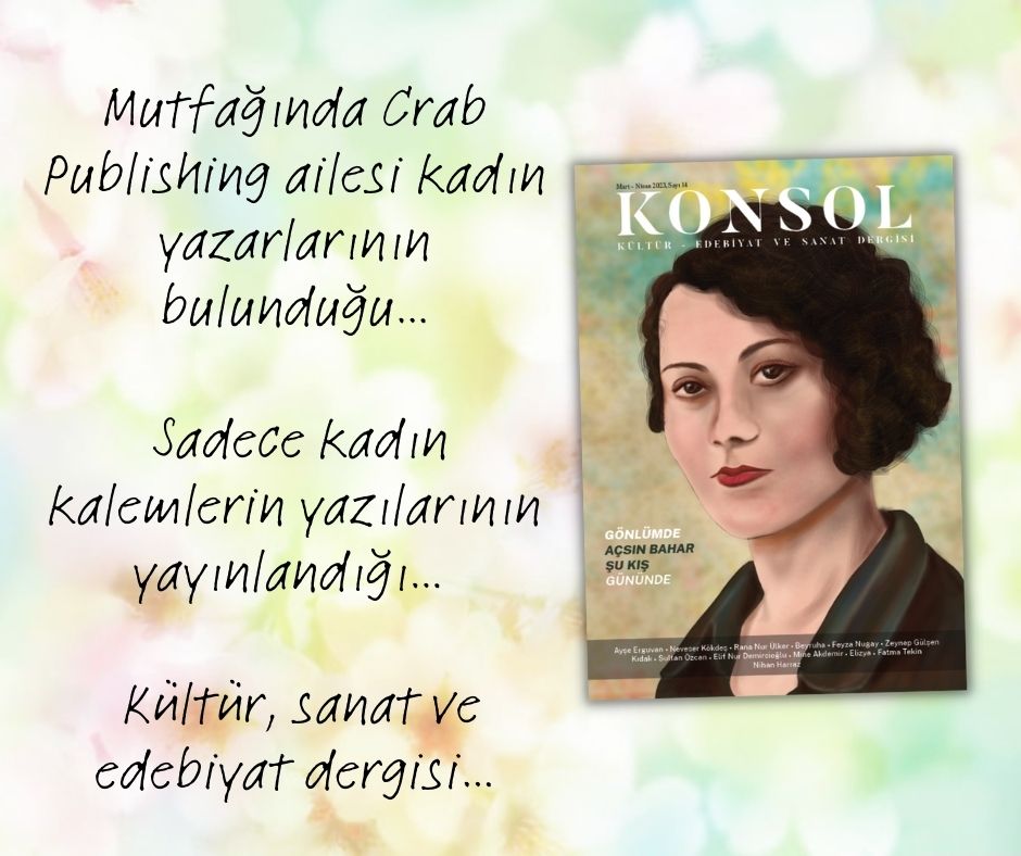 Crab Publishing ailesi kadınlarının hazırladığı kültür, sanat ve edebiyat dergisi KONSOL'un 14. sayısı yayımlandı.

👉crabpublishing.com/konsol👈

@Crab_Konsol @soytasaysegul <a href="/HazanYakamoz/">Hazan Akarsu</a> <a href="/shneroglu/">sühan</a> <a href="/SheylaYldrm1/">Süheyla Yıldırım</a> <a href="/zehra_azize/">Z. A</a> <a href="/elizyaalminya/">Elizya</a> @Nederlands35 <a href="/byrhrnna/">Beyruha</a> <a href="/Aslihanerkisi/">aslihan</a>